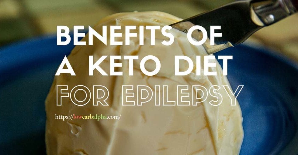 Benefits of a Ketogenic Diet for Epilepsy