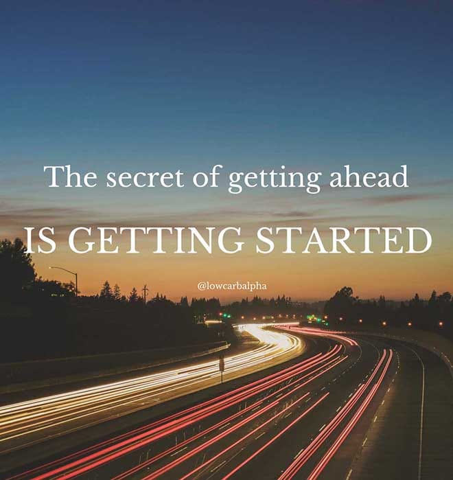 The secret of getting ahead is getting started quote