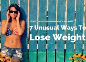 Unusual Ways To Lose Weight