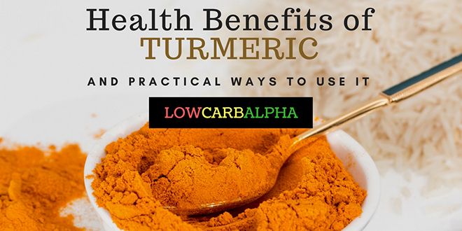 Health Benefits of Turmeric and 10 Practical Ways to use it in your Diet