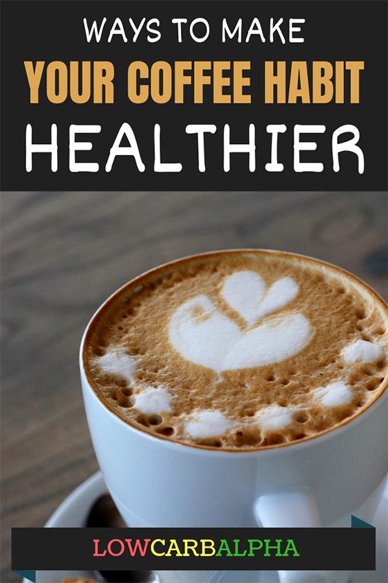 Ways to make your coffee habit healthier