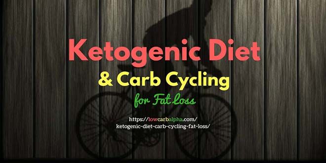 Ketogenic Diet and Carb Cycling for Fat Loss