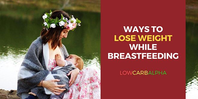 Ways to Lose Weight While Breastfeeding