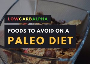 Foods to Avoid on the Paleo Diet