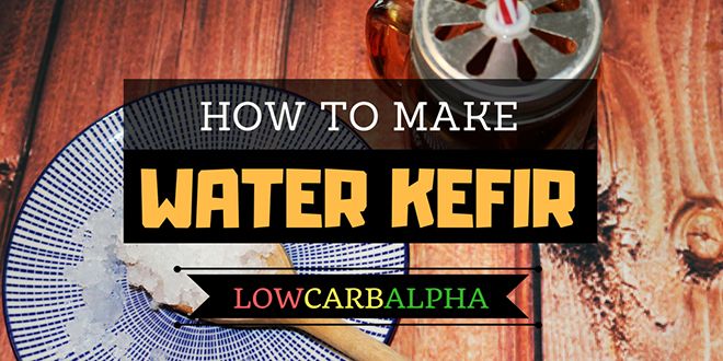 How to Make Homemade Water Kefir