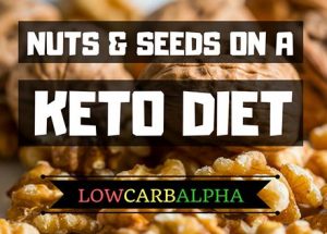 Nuts and Seeds on a Ketogenic Diet