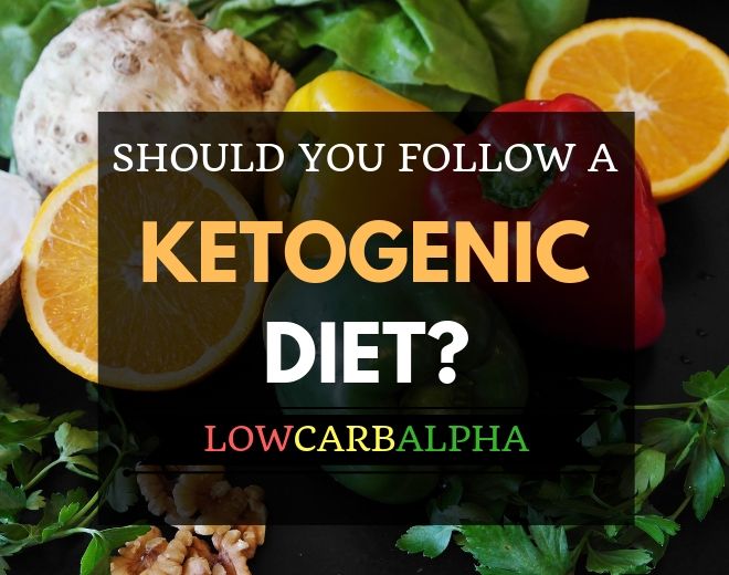 Should you follow a ketogenic diet?